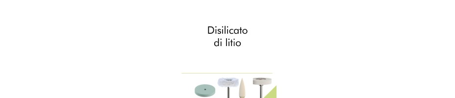 Disilicato di litio.